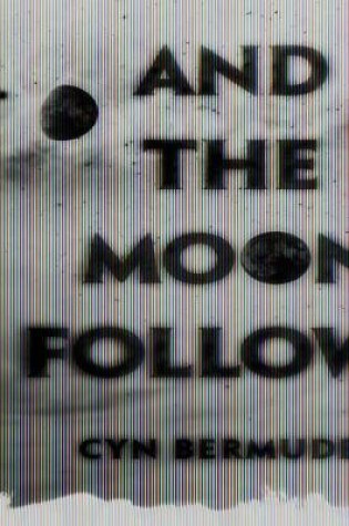 Cover of And the Moon Follows