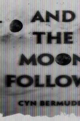 Book cover for And the Moon Follows
