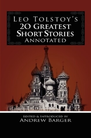 Cover of Leo Tolstoy's 20 Greatest Short Stories Annotated