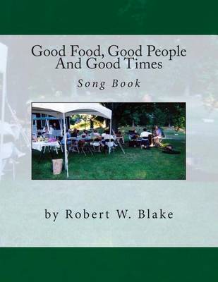 Book cover for Good Food, Good People And Good Times Song Book