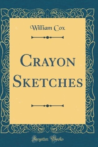 Cover of Crayon Sketches (Classic Reprint)