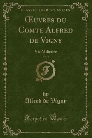 Cover of Oeuvres Du Comte Alfred de Vigny, Vol. 1
