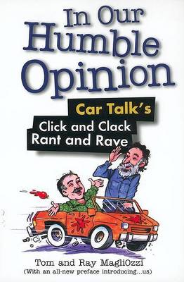 Book cover for In Our Humble Opinion: Car Talk's Click and Clack Rant and Rave