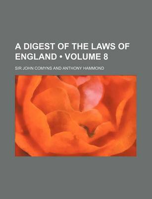 Book cover for A Digest of the Laws of England (Volume 8 )