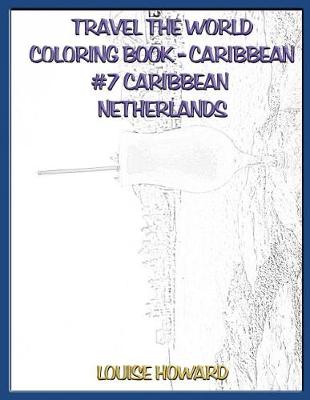 Book cover for Travel the World Coloring Book - Caribbean #7 Caribbean Netherlands