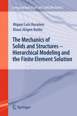 Cover of The Mechanics of Solids and Structures - Hierarchical Modeling and the Finite Element Solution