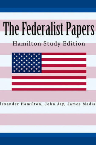 Cover of The Federalist Papers Hamilton Study Edition