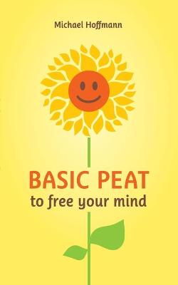 Book cover for Basic PEAT to free your mind