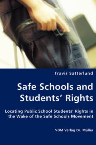 Cover of Safe Schools and Students' Rights - Locating Public School Students' Rights in the Wake of the Safe Schools Movement