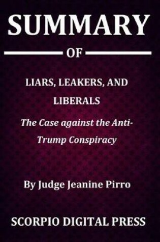 Cover of Summary Of Liars, Leakers, and Liberals