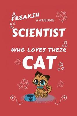 Book cover for A Freakin Awesome Scientist Who Loves Their Cat