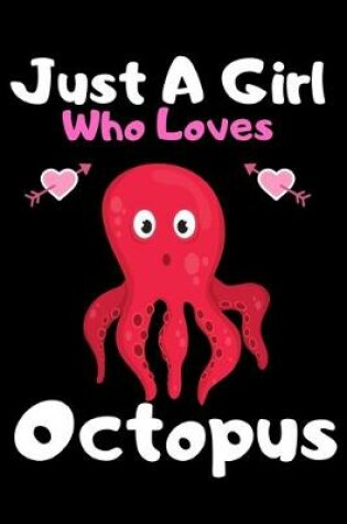 Cover of Just a girl who loves octopus