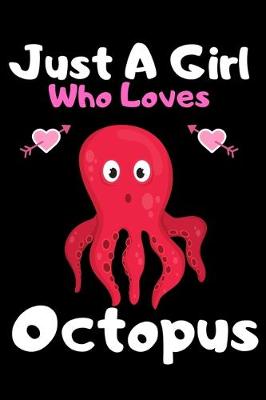 Book cover for Just a girl who loves octopus