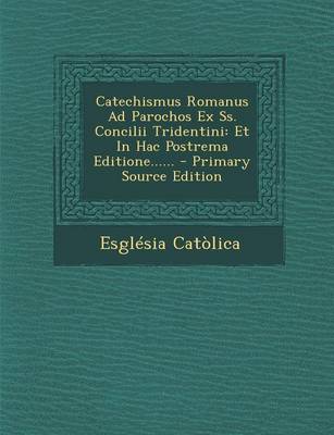 Book cover for Catechismus Romanus Ad Parochos Ex SS. Concilii Tridentini