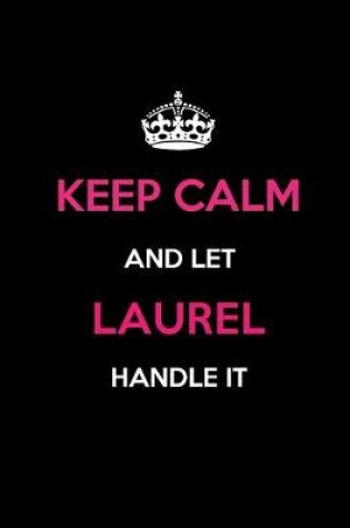 Cover of Keep Calm and Let Laurel Handle It