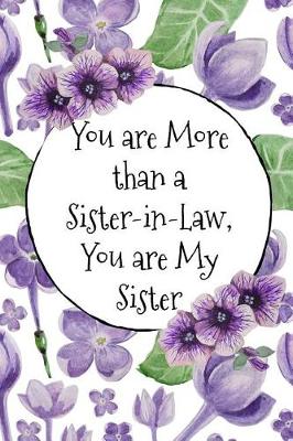 Book cover for You Are More Than a Sister-In-Law You Are My Sister