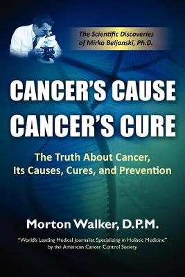 Book cover for Cancer's Cause, Cancer's Cure