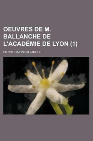 Cover of Oeuvres de M. Ballanche de L'Academie de Lyon (1)