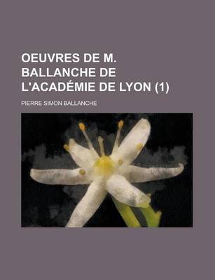 Book cover for Oeuvres de M. Ballanche de L'Academie de Lyon (1)