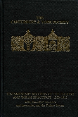 Book cover for Testamentary Records of the English and Welsh Episcopate, 1200-1413