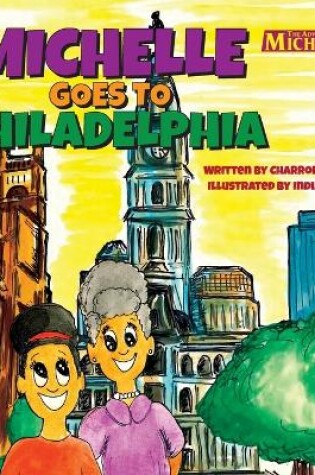 Cover of Michelle Goes To Philadelphia