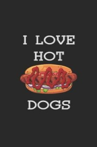 Cover of I Love Hot Dogs