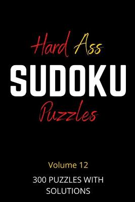 Book cover for Hard Ass Sudoku Puzzles Volume 12