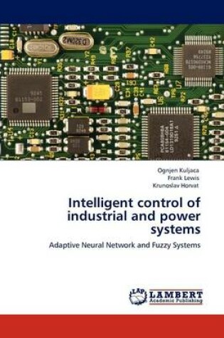 Cover of Intelligent control of industrial and power systems