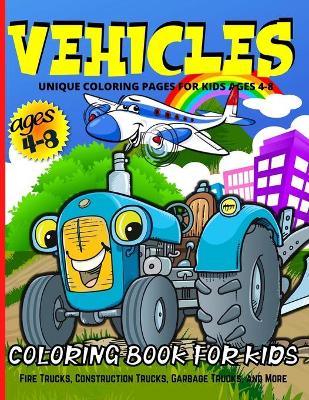 Book cover for Vehicles Coloring Book For Kids Ages 4-8