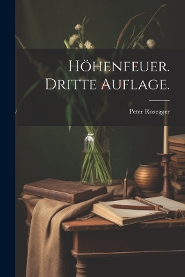 Book cover for Höhenfeuer. Dritte Auflage.