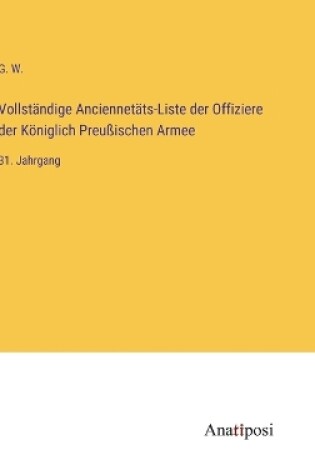 Cover of Vollst�ndige Anciennet�ts-Liste der Offiziere der K�niglich Preu�ischen Armee