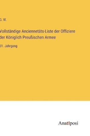 Cover of Vollständige Anciennetäts-Liste der Offiziere der Königlich Preußischen Armee