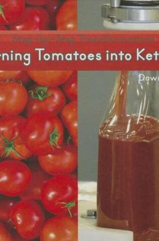 Cover of Turning Tomatoes Into Ketchup