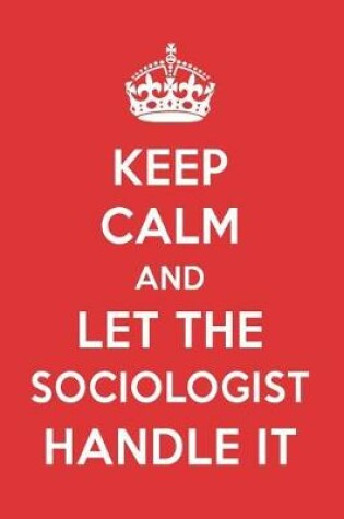 Cover of Keep Calm and Let the Sociologist Handle It