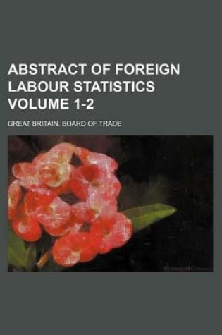 Cover of Abstract of Foreign Labour Statistics Volume 1-2