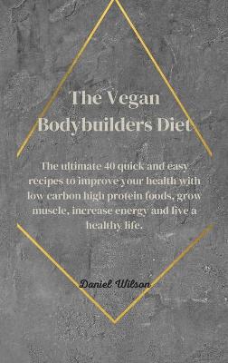 Book cover for The Vegan Bodybuilders Diet