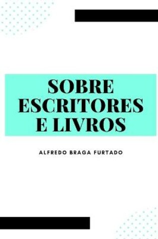 Cover of Sobre Escritores e Livros (Cronicas)