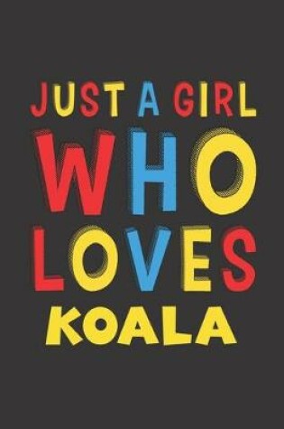 Cover of Just A Girl Who Loves Koala