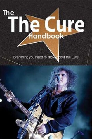 Cover of The the Cure Handbook - Everything You Need to Know about the Cure