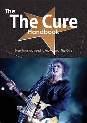 Book cover for The the Cure Handbook - Everything You Need to Know about the Cure