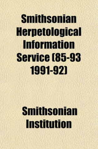 Cover of Smithsonian Herpetological Information Service (85-93 1991-92)