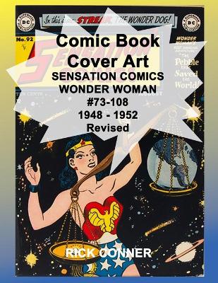 Book cover for Comic Book Cover Art SENSATION COMICS WONDER WOMAN #73-108 1948 - 1952 Revised