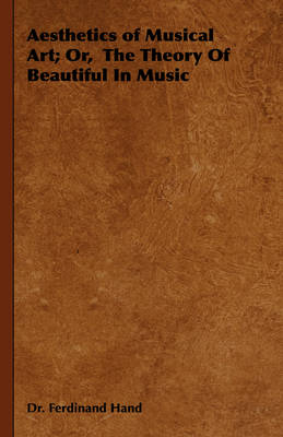 Book cover for Aesthetics of Musical Art; Or, The Theory Of Beautiful In Music