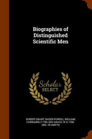 Cover of Biographies of Distinguished Scientific Men