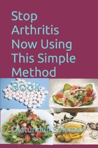 Cover of Stop Arthritis Now Using This Simple Method Book