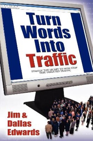 Cover of Turn Your Words Into Traffic