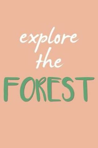 Cover of Explore the Forest