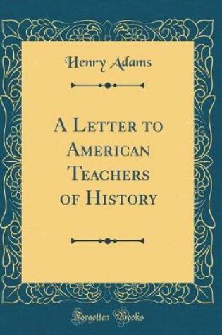 Cover of A Letter to American Teachers of History (Classic Reprint)