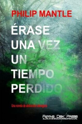 Cover of rase Una Vez Un Tiempo Perdido