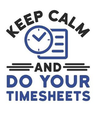 Book cover for Keep Calm and Do Your Timesheets